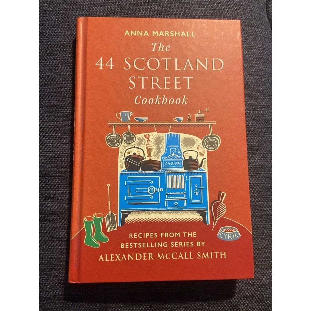 The 44 Scotland Street Cookbook: Recipes from the B... by Anna Marshall Hardback
